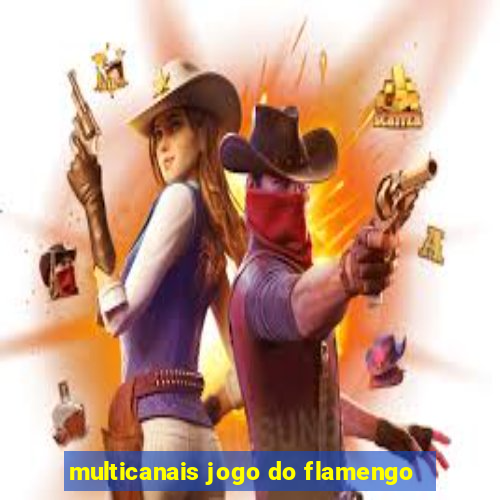 multicanais jogo do flamengo